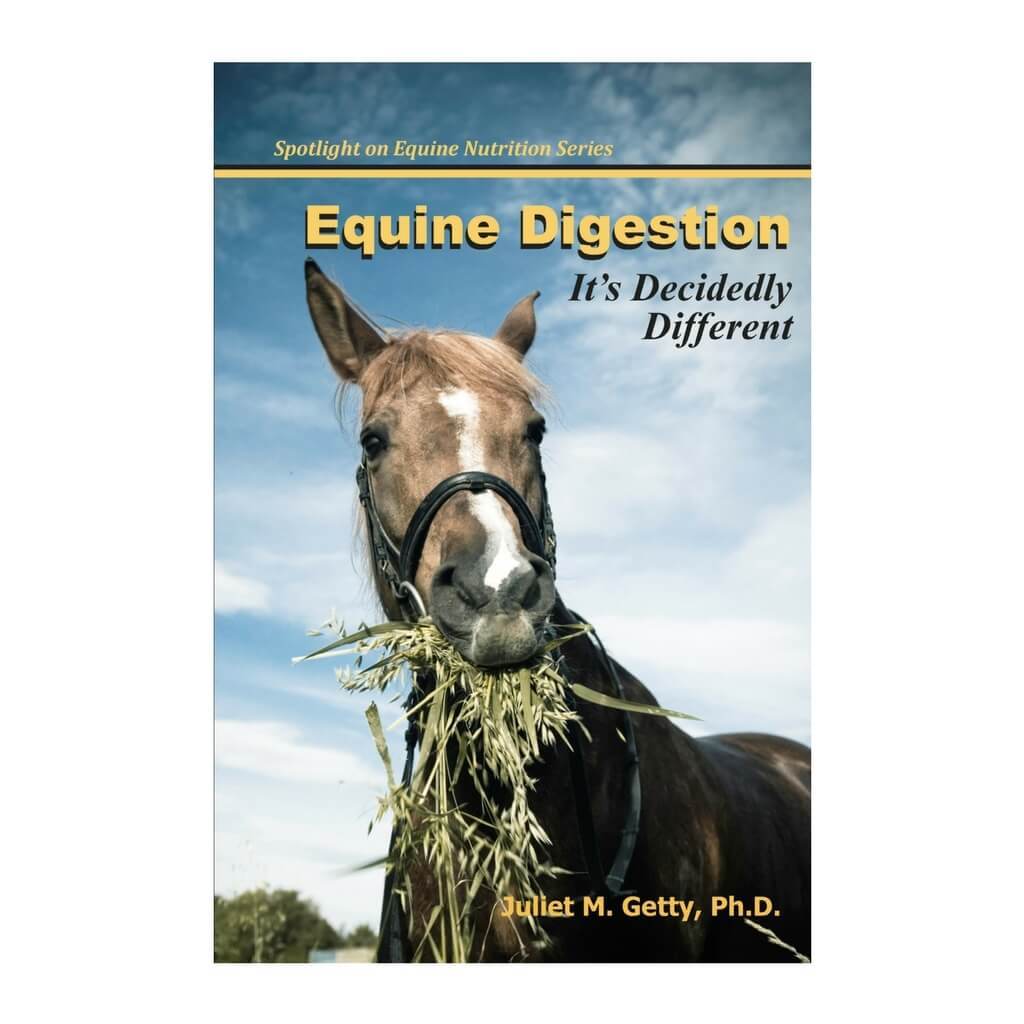 Equine Digestion - It's Decidedly Different by Dr. Juliet M. Getty