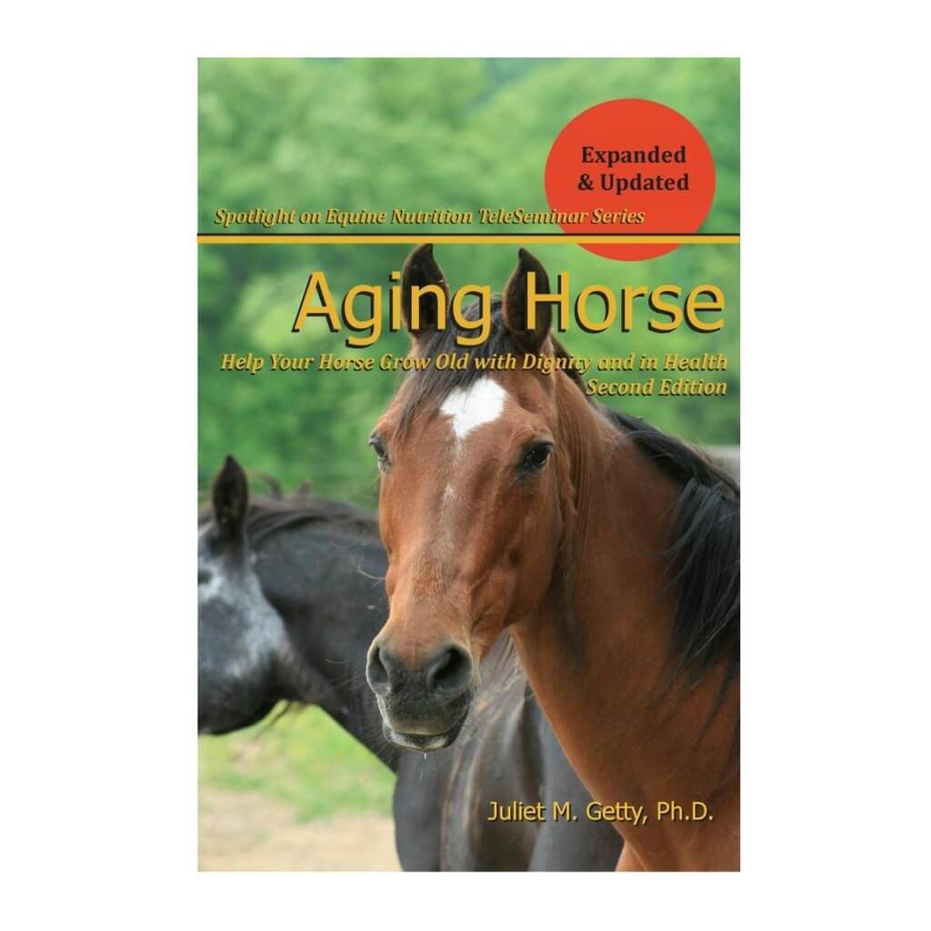 Aging Horse: Help Your Horse Grow Old with Dignity and in Health,  2nd edition